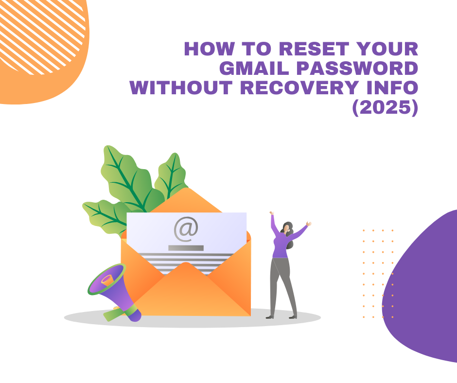 How to Reset Your Gmail Password Without Recovery Info (2025) (1)